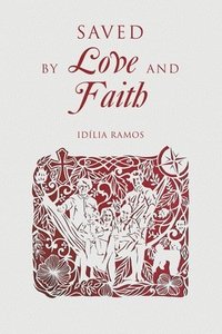 bokomslag Saved by Love and Faith (English) Salva pelo Amor e pela Fé (Portuguese)