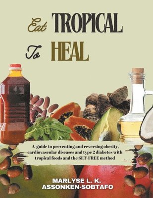 bokomslag Eat Tropical to Heal