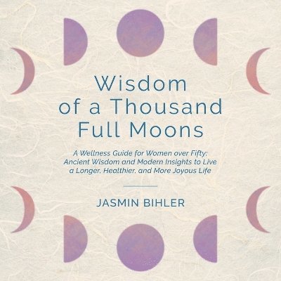 Wisdom of a Thousand Full Moons 1