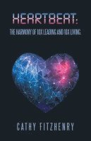 Heartbeat: The Harmony of 10x Leading and 10x Living. 1