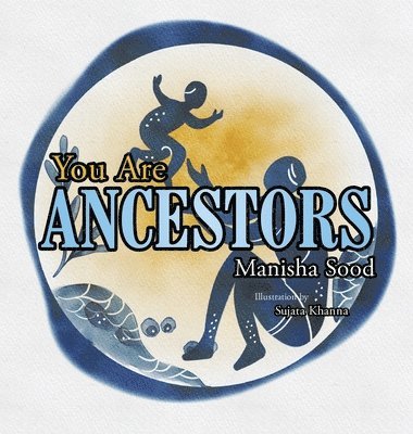 You Are Ancestors 1