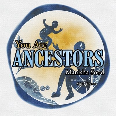 You Are Ancestors 1