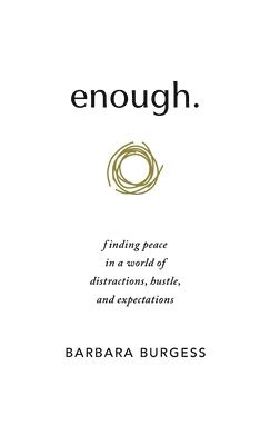 bokomslag enough.: finding peace in a world of distractions, hustle, and expectations