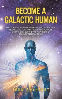 Become a Galactic Human 1