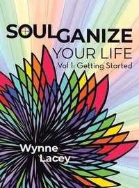 bokomslag Soulganize Your Life: Vol 1: Getting Started