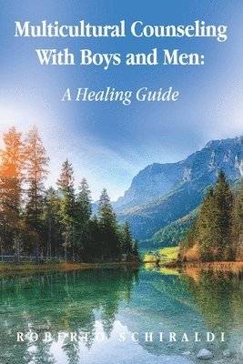 bokomslag Multicultural Counseling With Boys and Men: A Healing Guide