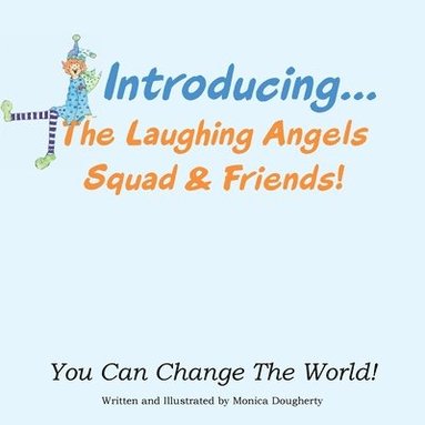 Monica Dougherty - Introducing... The Laughing Angels Squad & Friends!, Häftad
