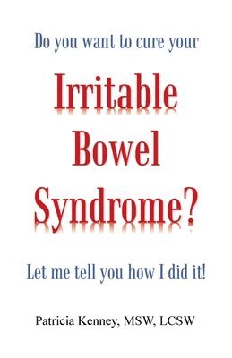 bokomslag Do you want to cure your Irritable Bowel Syndrome? Let me tell you how I did it!