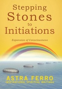 bokomslag Stepping Stones to Initiations: Expansion of Consciousness