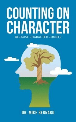 Mike Bernard - Counting on Character, Inbunden