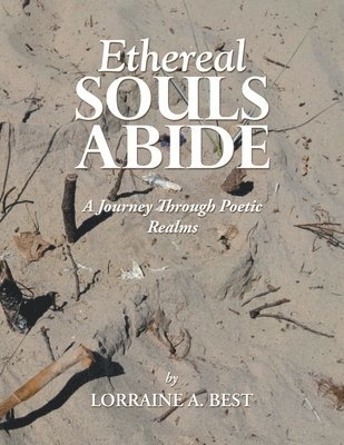 bokomslag Ethereal Souls Abide: A Journey Through Poetic Realms