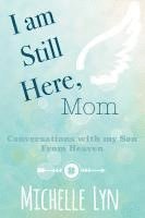 Michelle Lyn - I am Still Here, Mom, Häftad