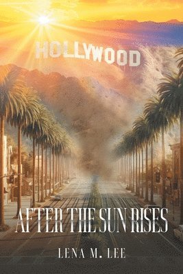Lena M Lee, Lena M. Lee - After The Sun Rises, Häftad