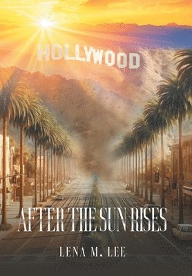 Lena M Lee, Lena M. Lee - After The Sun Rises, Inbunden