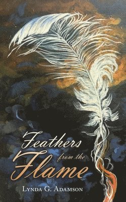 bokomslag Feathers from the Flame