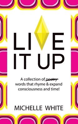 Michelle White - Live It Up, Inbunden