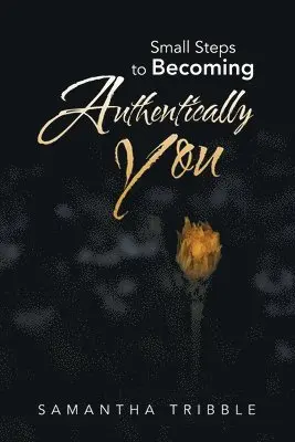 Samantha Tribble - Small Steps to Becoming Authentically You, Häftad. Tillgänglighet: Lägg i varukorg