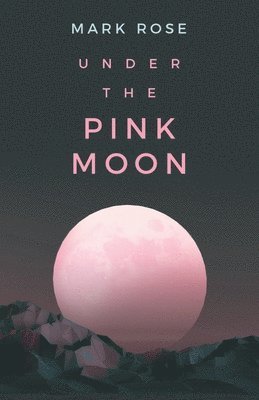Mark Rose - Under the Pink Moon, Häftad