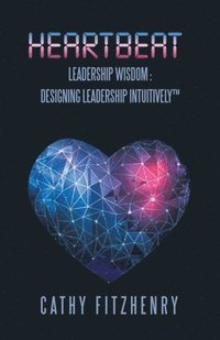 bokomslag Heartbeat Leadership Wisdom