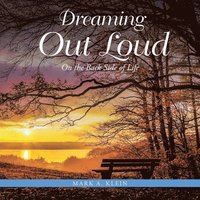 bokomslag Dreaming Out Loud: On the Back Side of Life