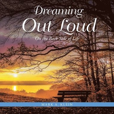 bokomslag Dreaming Out Loud: On the Back Side of Life