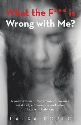 Laura Kopec - What the F*** is Wrong with Me?, Häftad