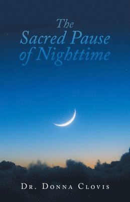 Donna Clovis, Dr. Donna Clovis - Sacred Pause of Nighttime, Häftad