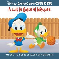 bokomslag Disney Cuentos Para Crecer a Luis Le Gusta El Básquet (Disney Growing Up Stories Louie Likes Basketball): Un Cuento Sobre El Valor de Compartir (a Sto