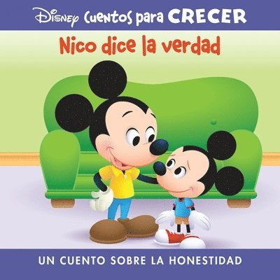Disney Cuentos Para Crecer Nico Dice La Verdad (Disney Growing Up Stories Morty Tells the Truth): Un Cuento Sobre La Honestidad (a Story about Honesty 1