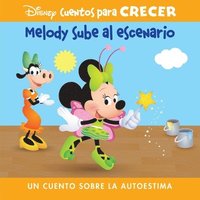 bokomslag Disney Cuentos Para Crecer Melody Sube Al Escenario (Disney Growing Up Stories Melody Takes the Stage): Un Cuento Sobre La Autoestima (a Story about C