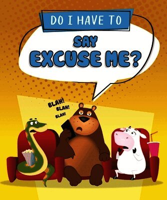 Sequoia Kids Media - Do I Have to Say Excuse Me?, Inbunden