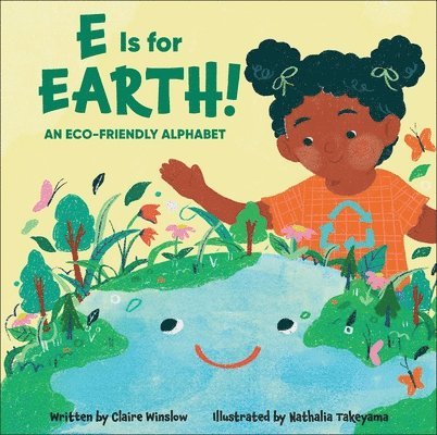 Claire Winslow - E Is for Earth!: An Eco-Friendly Alphabet, Inbunden