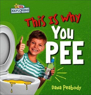 Dana Peabody - This Is Why You Pee, Inbunden