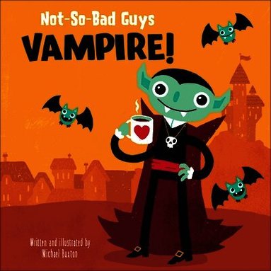 Michael Buxton - Not-So-Bad Guys Vampire!, Inbunden