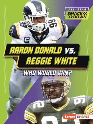 Aaron Donald vs. Reggie White: Who Would Win? 1