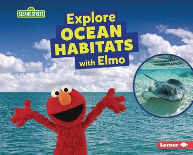 Charlotte Reed - Explore Ocean Habitats with Elmo, Inbunden
