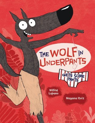 bokomslag The Wolf in Underpants Gets Some Pants