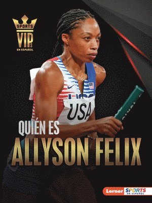 Quién Es Allyson Felix (Meet Allyson Felix): Superestrella del Atletismo (Track-And-Field Superstar) 1