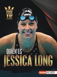 bokomslag Quién Es Jessica Long (Meet Jessica Long): Superestrella de la Natación Paralímpica (Paralympic Swimming Superstar)