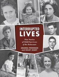 bokomslag Interrupted Lives: Nine Stories of Child Survivors of the Holocaust