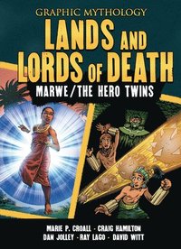 bokomslag Lands and Lords of Death: The Legends of Marwe and the Hero Twins