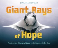 bokomslag Giant Rays of Hope: Protecting Manta Rays to Safeguard the Sea