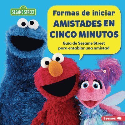 Marie-Therese Miller - Formas de Iniciar Amistades En Cinco Minutos (Five-Minute Friendship Starters): Guía de Sesame Street (R) Para Entablar Una Amistad (a Sesame Street (, Inbunden