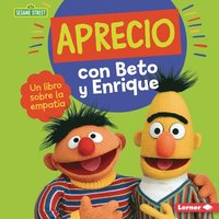 bokomslag Aprecio Con Beto Y Enrique (Caring with Bert and Ernie): Un Libro Sobre La Empatía (a Book about Empathy)