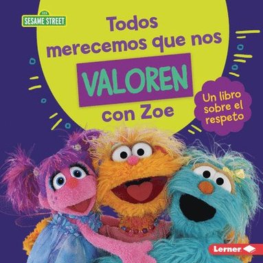 bokomslag Todos Merecemos Que Nos Valoren Con Zoe (Everyone Has Value with Zoe): Un Libro Sobre El Respeto (a Book about Respect)