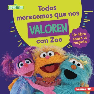 Todos Merecemos Que Nos Valoren Con Zoe (Everyone Has Value with Zoe): Un Libro Sobre El Respeto (a Book about Respect) 1