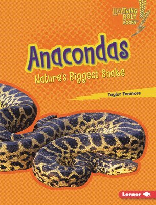 bokomslag Anacondas: Nature's Biggest Snake