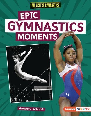 Margaret J. Goldstein, Margaret J Goldstein - Epic Gymnastics Moments, Inbunden