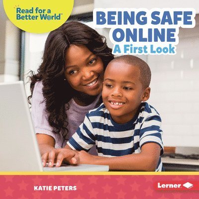 Katie Peters - Being Safe Online: A First Look, Inbunden