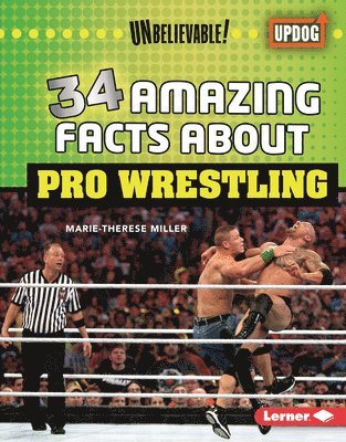 Marie-Therese Miller - 34 Amazing Facts about Pro Wrestling, Inbunden